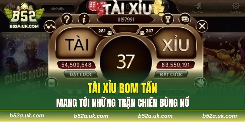 Tài xỉu bom tấn mang tới những trận chiến bùng nổ